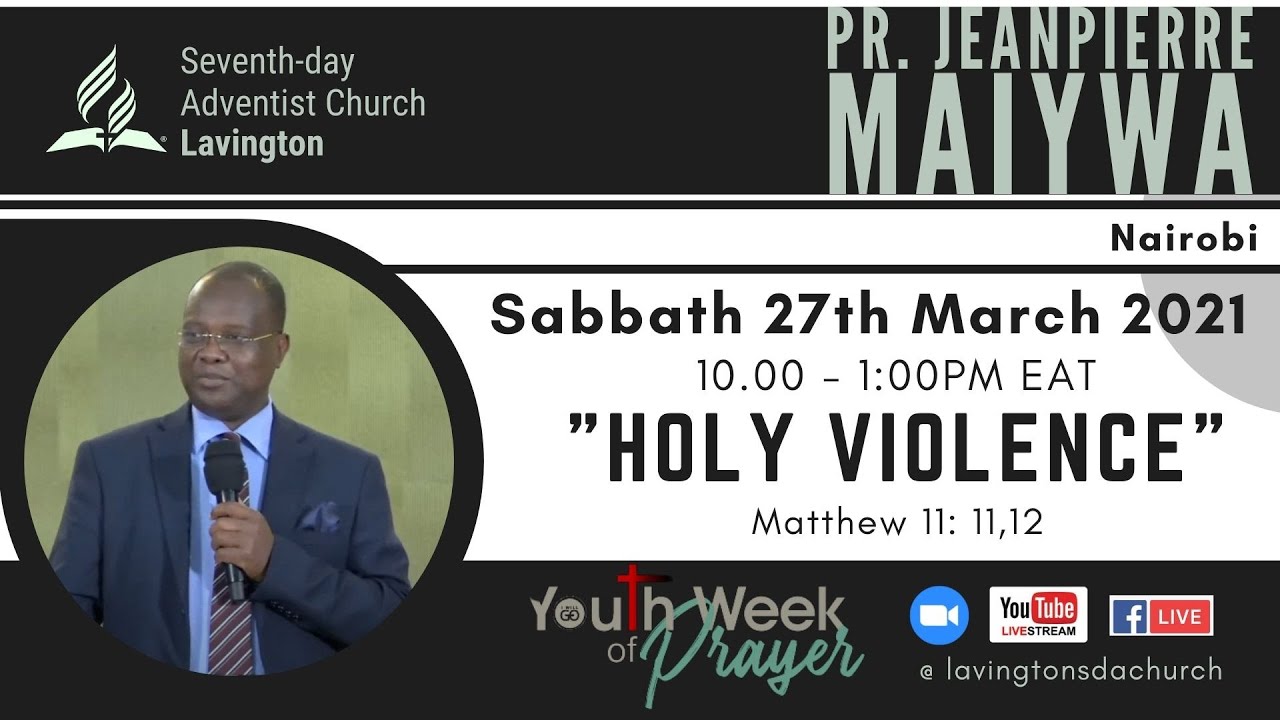 Holy Violence - Pr. JP Maiywa || 27th March 2021