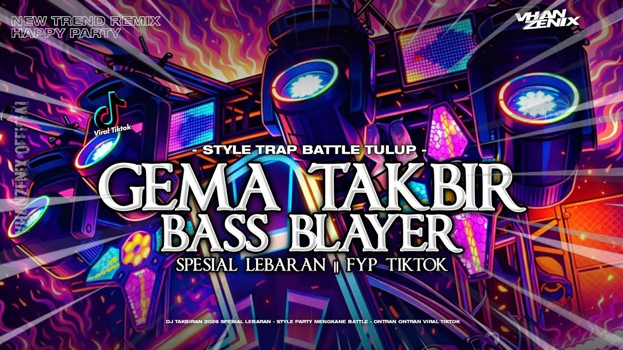DJ TAKBIRAN 2026 STYLE TRAP BATTLE TULUP || VHANZENIX 