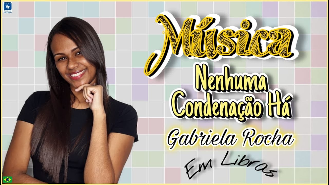 Gabriela Rocha - Nenhuma Condenação Há - em Libras