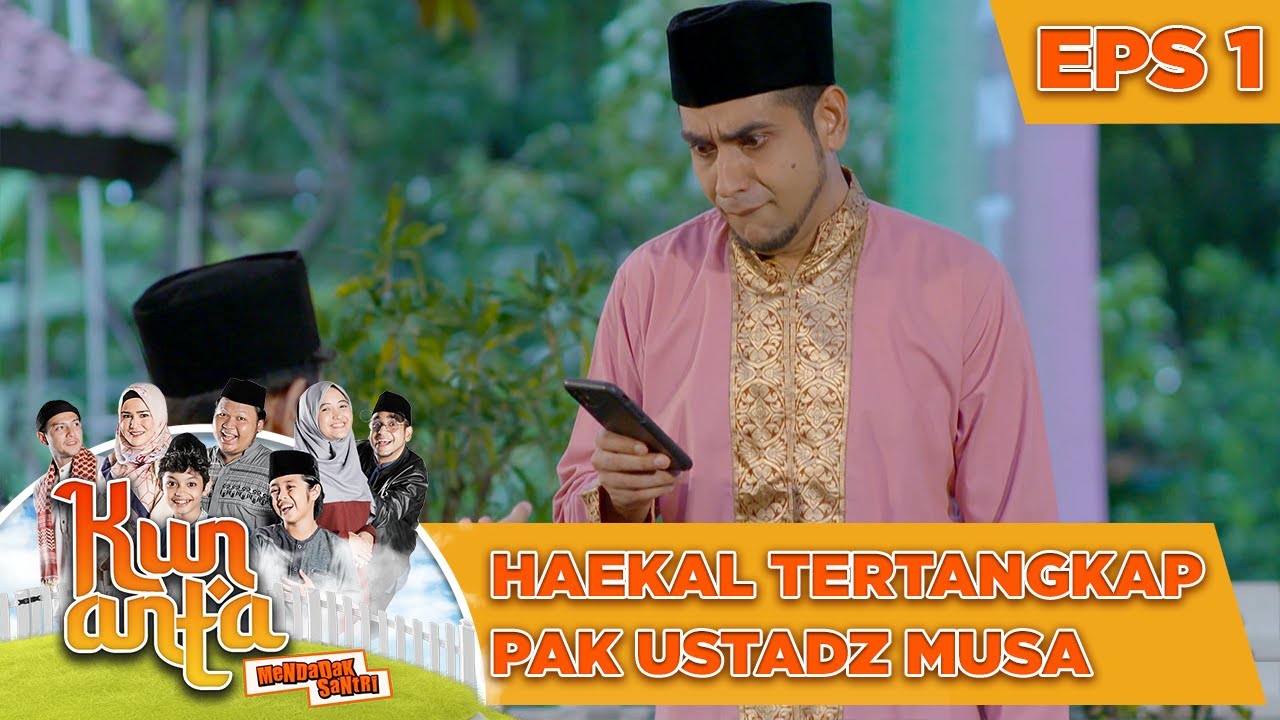 Haekal Tertangkap Pak ustadz Musa - Kun Anta Mendadak Santri