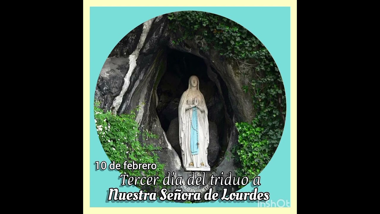 3o dia triduo de la Virgen de Lourdes