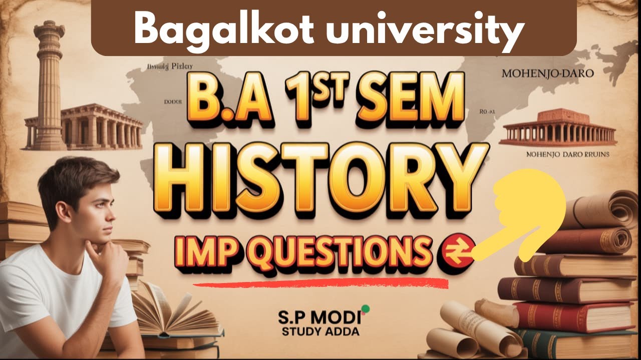 Don’t Miss! BA History 1st Sem Top IMP Questions | Bagalkot University | S.P Modi