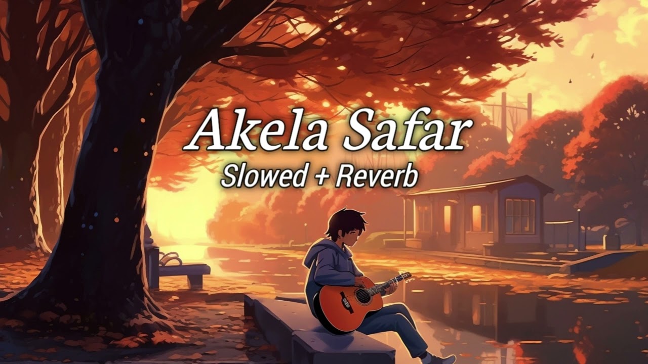 Akela Safar | PNKJ | Slowed and Reverb | Lofi