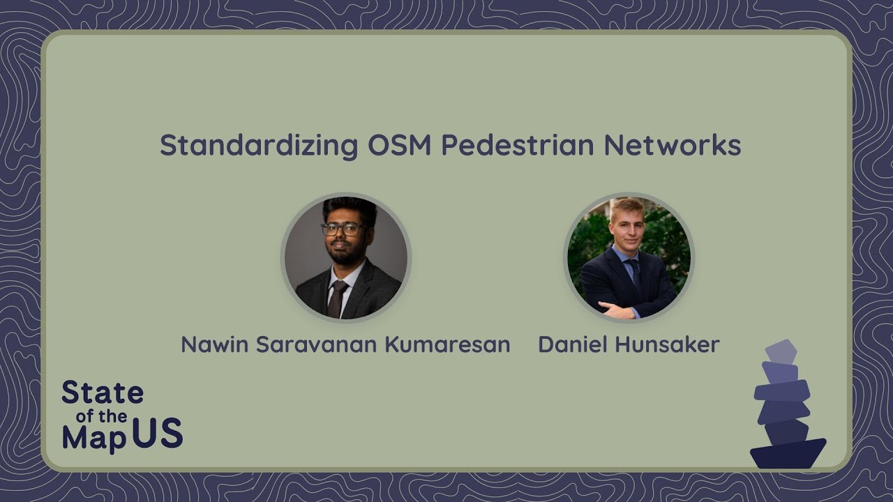 Standardizing OpenStreetMap Pedestrian Networks &ndash; Nawin Kumaresan & Daniel Hunsaker