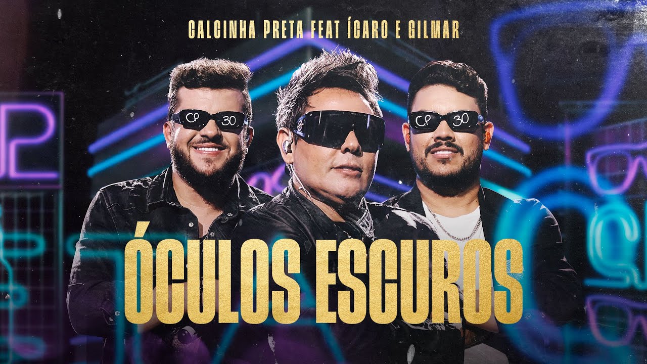 Calcinha Preta - &Oacute;culos Escuros (Part. &Iacute;caro e Gilmar) #volume30