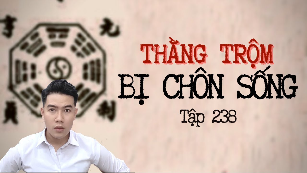 CHUYỆN MA CHÚ 3 DUY | TẬP 238: THẰNG TRỘM BỊ CHÔ.N SỐNG - BÙA NGÃI K’Ho