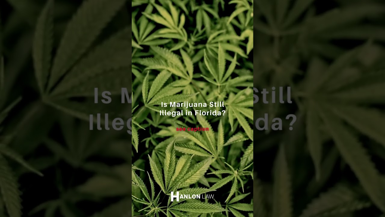 Is marijuana still illegal in Florida?
