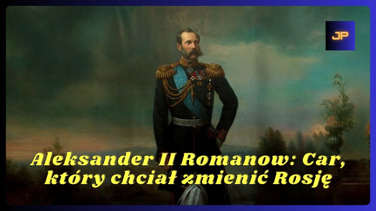 Aleksander II Romanow: Car, kt&oacute;ry chciał zmienić Rosję
