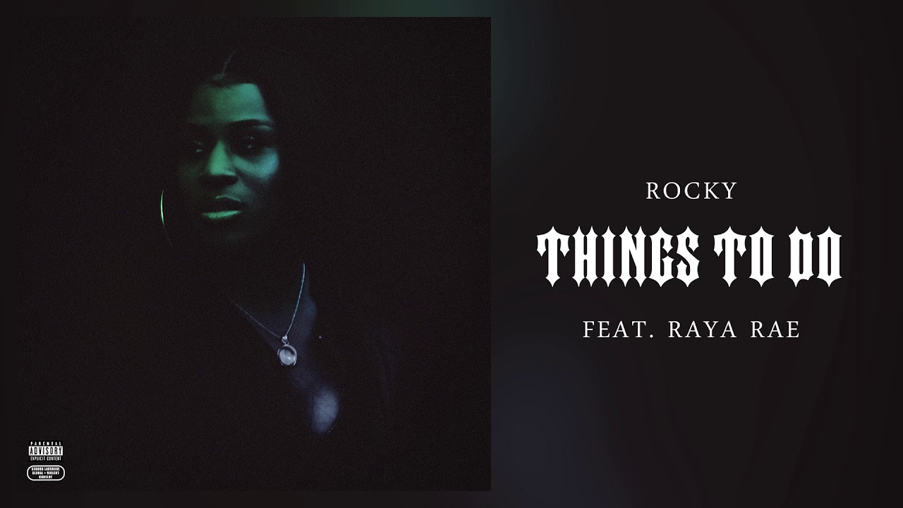 Rocky - Things To Do (feat. Raya Rae) (Official Audio) (Prod. By Rockyylikee & Mir Beatz)