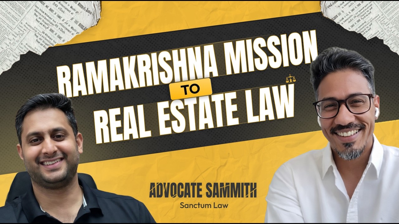 Ep 77: Ramakrishna Mission To Real Estate Law - A Conversation With Advocate Sammith, Sanctum Law