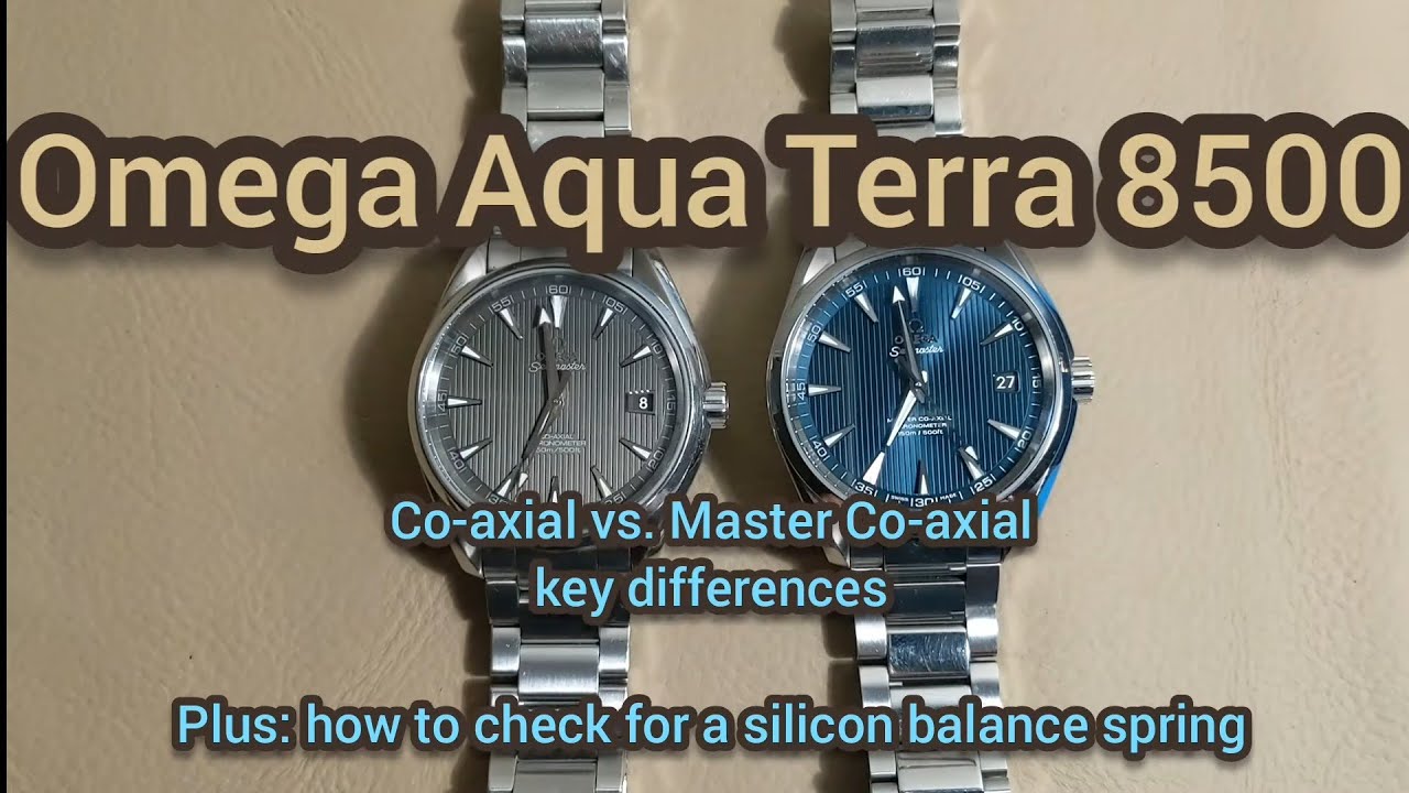 Omega Seamaster Aqua Terra 8500 watches: "co-axial" vs. "master co-axial" versions - key differences