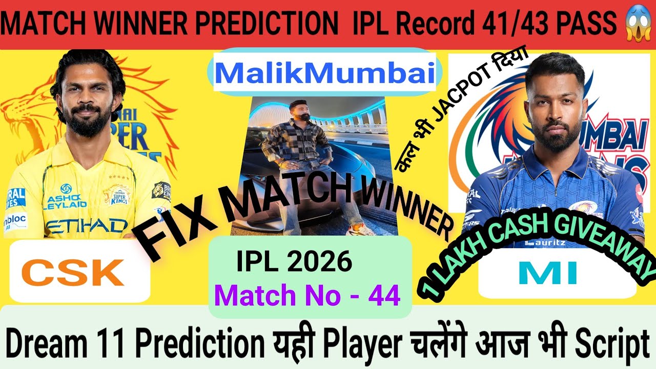 CSK vs MI ipl 2026 Match No 44th prediction | Malikmumbai prediction Today match | Chennai Vs Mumbai