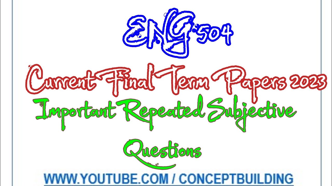 ENG504 vu Current Past Paper Important Repeated Questions