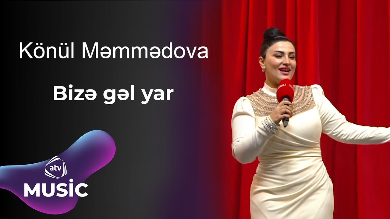 K&ouml;n&uuml;l Məmmədova - Bizə gəl yar