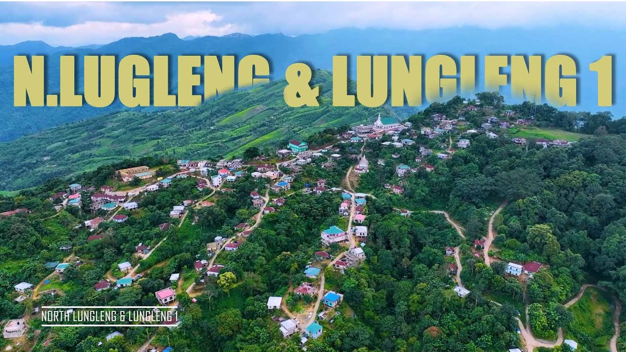 NORTH LUNGLENG & LUNGLENG 1 | 2025 | Drone FHD