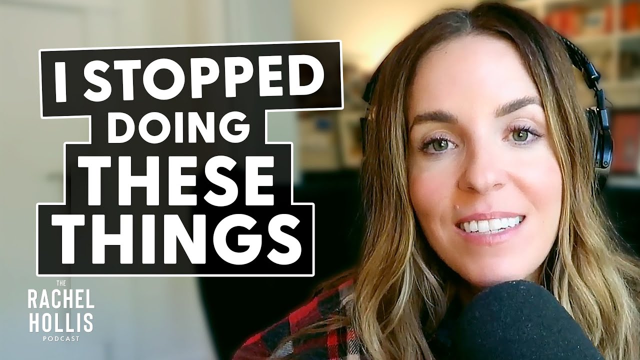 6 Things I Don't Do Anymore | The Rachel Hollis Podcast