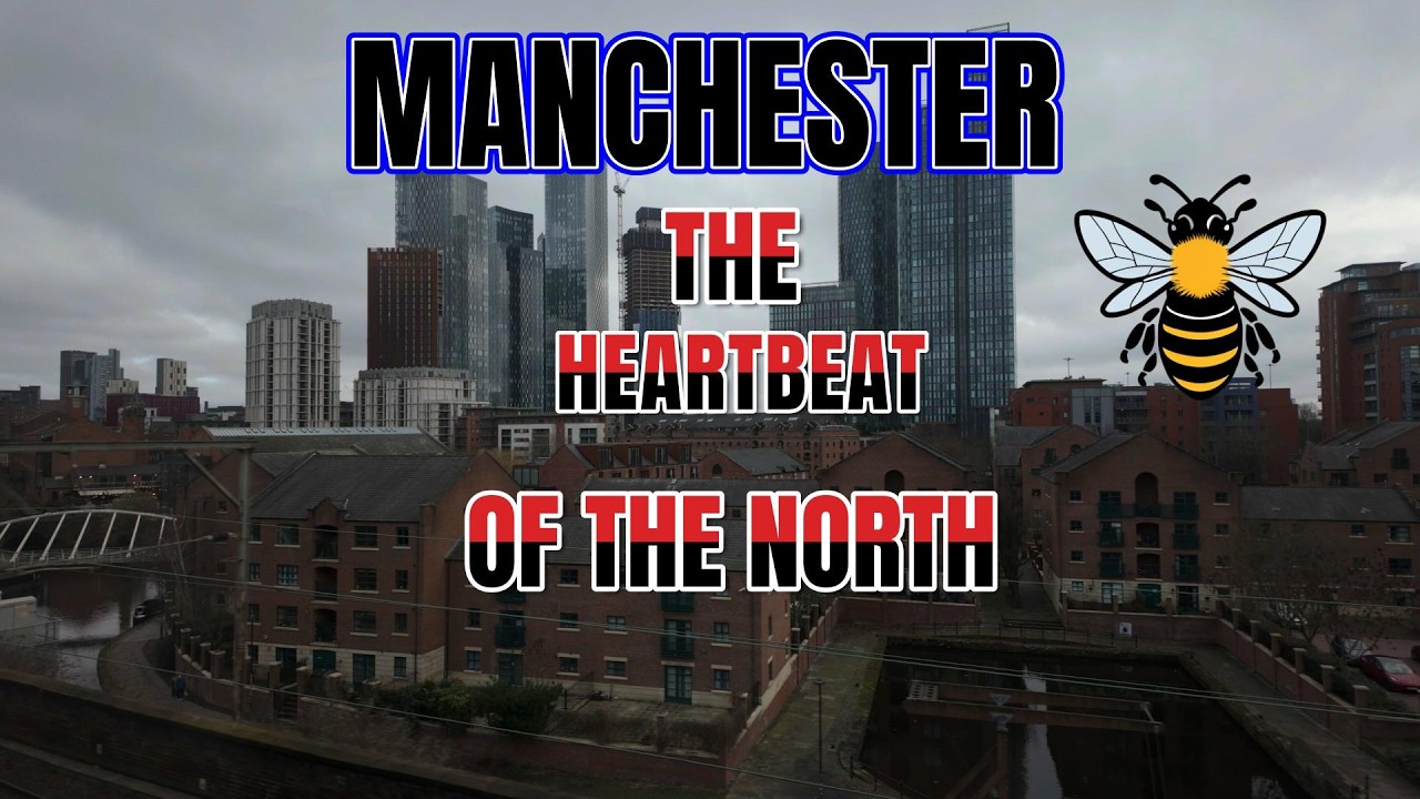MANCHESTER THE HEARTBEAT OF THE NORTH