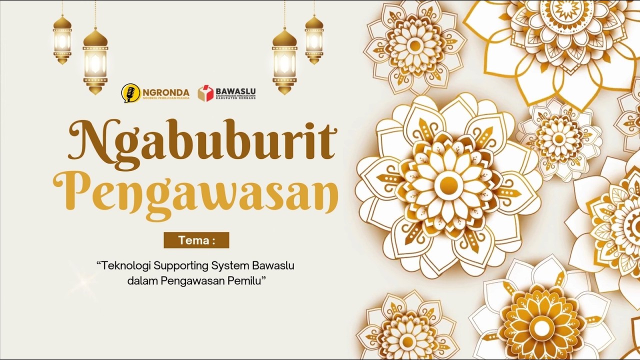 [NGABUBURIT PENGAWASAN] Teknologi Supporting System Bawaslu dalam  Pengawasan Pemilu