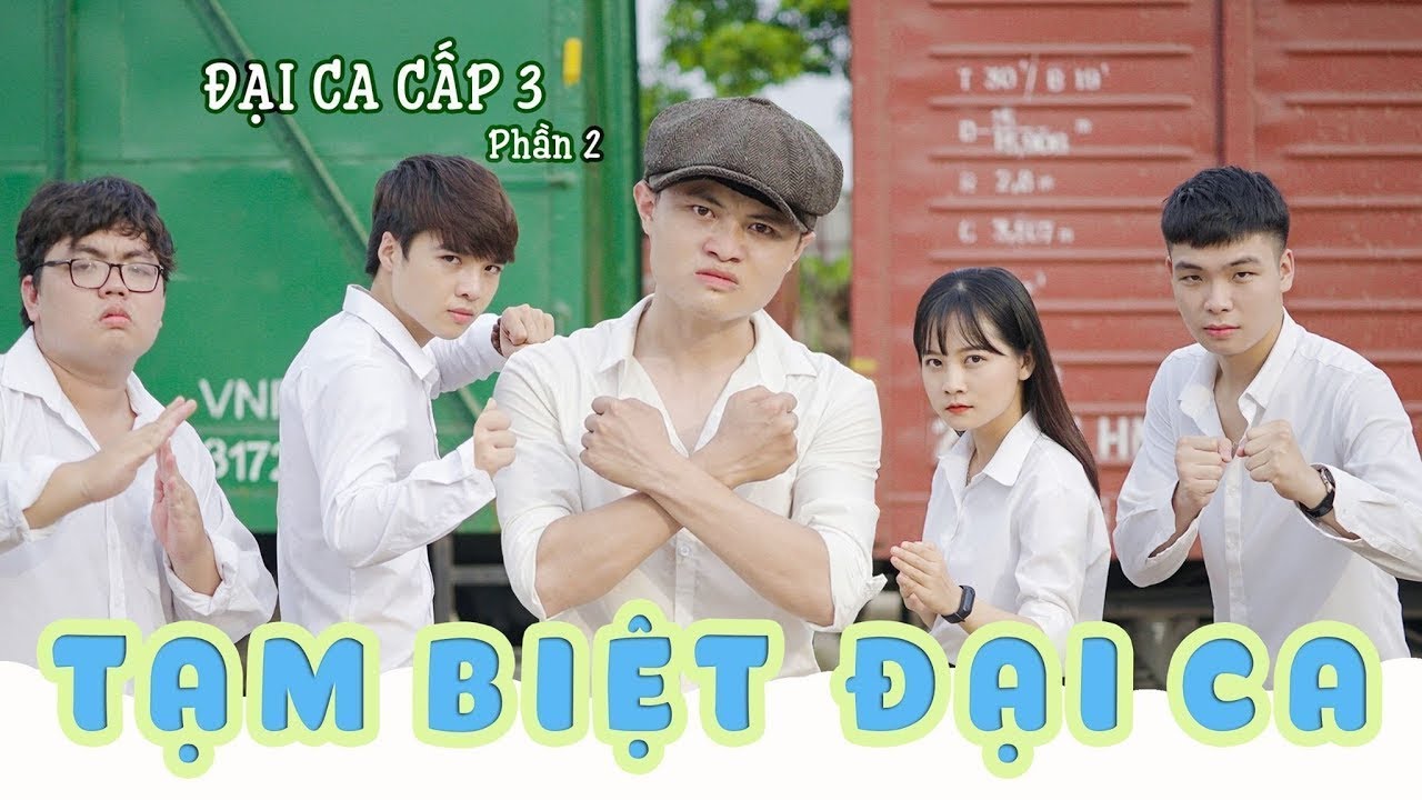 [NHẠC CHẾ] - TẠM BIỆT ĐẠI CA - Đại Ca Cấp 3 (Phần 2) - Long H&aacute;ch - Tun Phạm - Anh Quốc