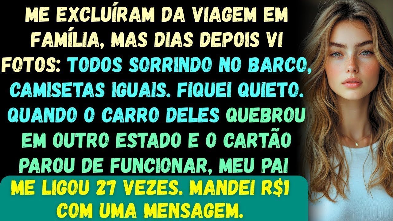 Meus pais disseram que não tinha lugar pra mim na viagem da família. Mas uma semana depois, minha