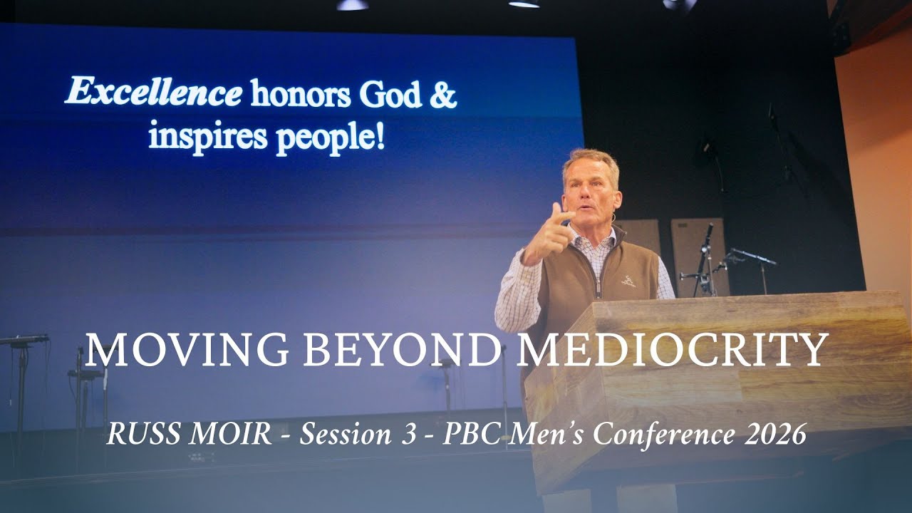 Russ Moir PBC Men's Conference 2026 Session 3