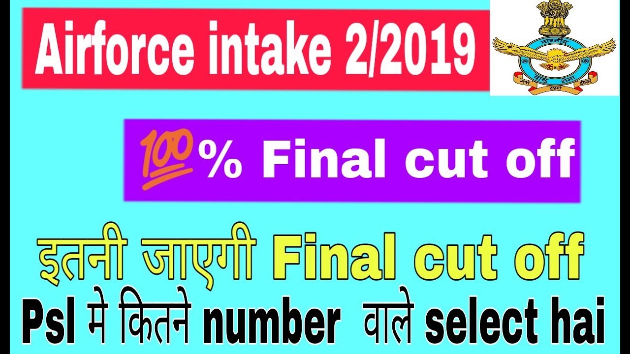 Indian airforce intake second 2019 final expected cut off agr Itne number hai to selection pakka,,,