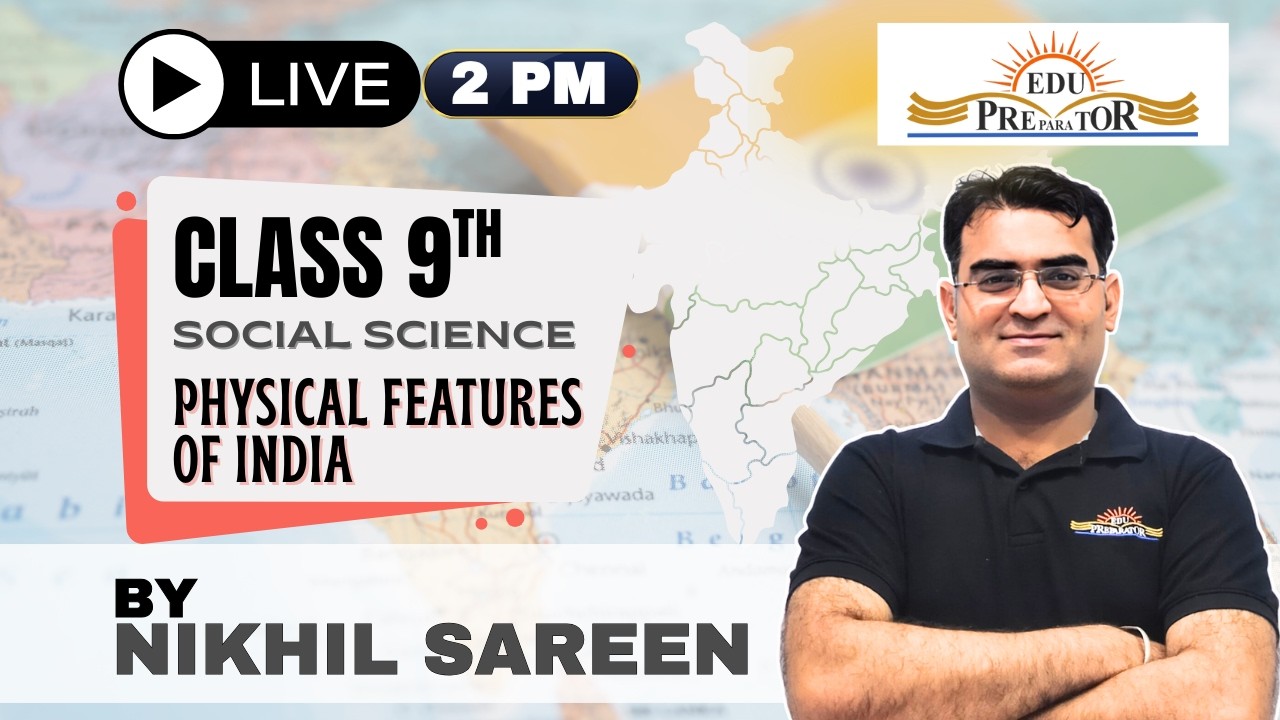 2 PM | YouTube Live | Class 9 |  Social Science  CH - PHYSICAL FEATURES OF INDIA by Nikhil Sareen