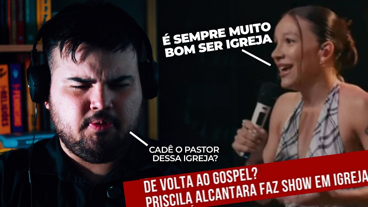 PRISCILA ALCANTARA FAZENDO SHOW EM IGREJA? PASTOR FALANDO PARA LEVAR CEIA PARA UM DESVIADO!? - REACT