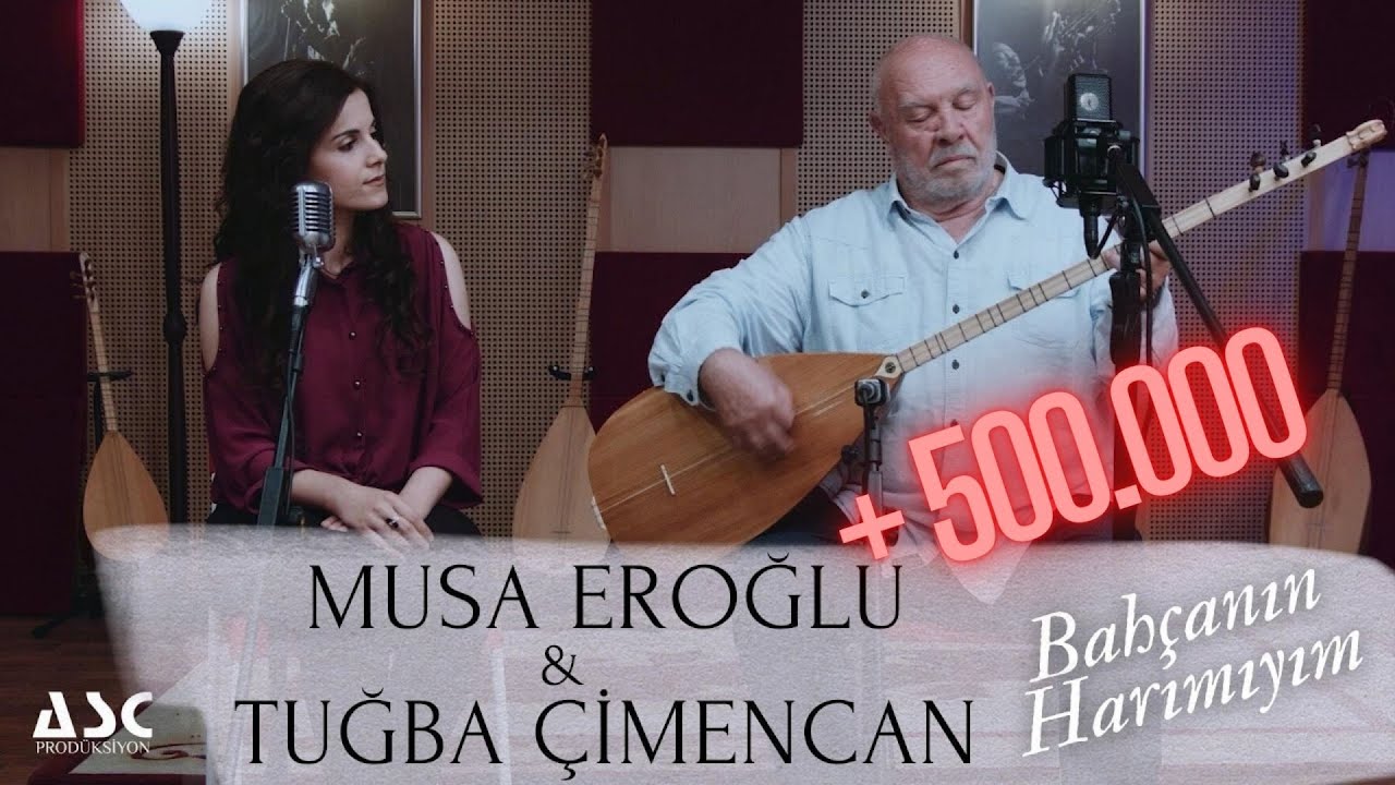 Musa Eroğlu &Tuğba Çimencan - Bahçanın Harımıyım