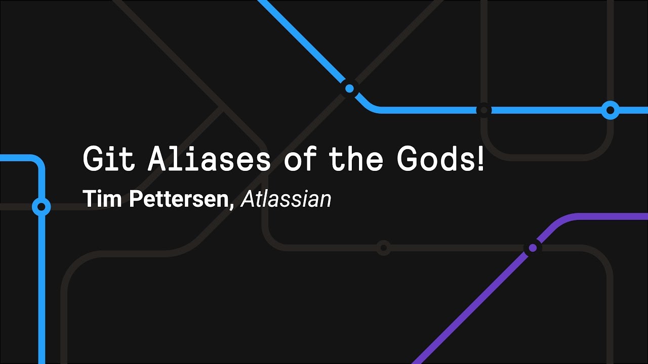 Git Aliases of the Gods!  - Git Merge 2017
