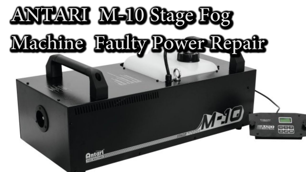 HOW TO FIX ANTARI M-10 FOG MACHINE | FAULTY POWER