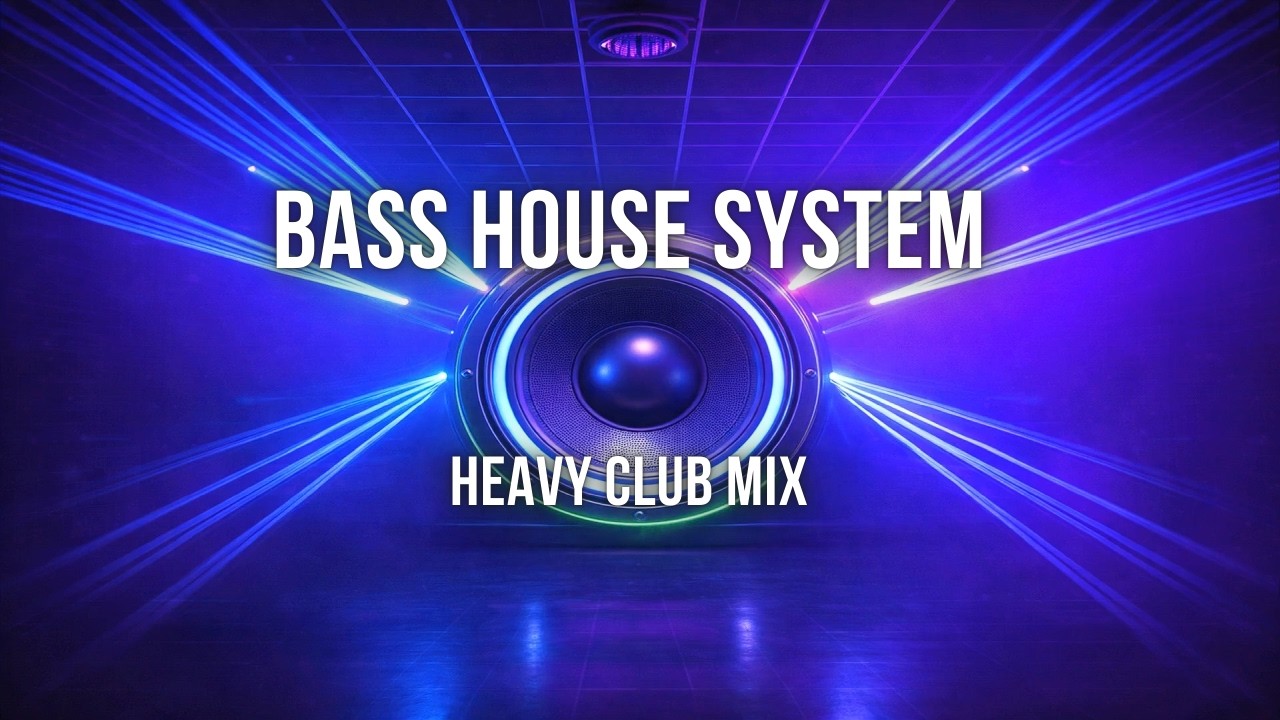 Bass House System – Heavy Club Mix