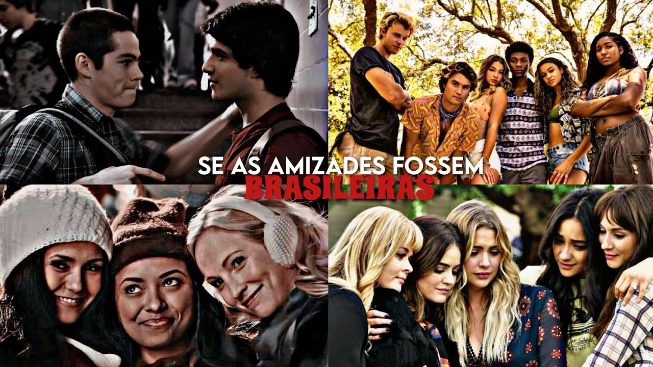 SE AS AMIZADES FOSSEM BRASILEIRAS#1