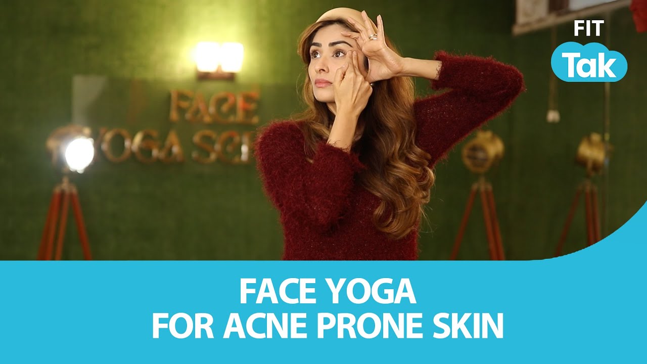 Face Yoga for Acne Prone Skin| Face Yoga | Skin Care | Acne | Fit Tak