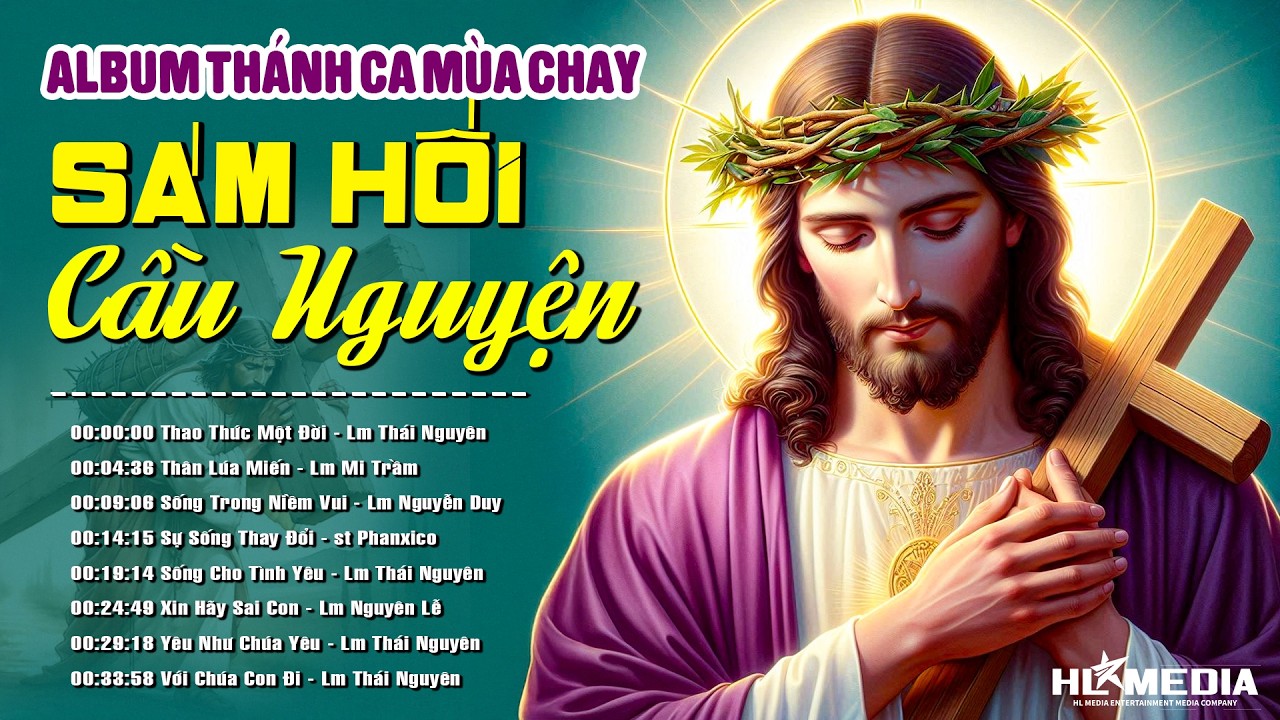 20 Ca Khúc Nhạc Thánh Ca SÁM HỐI & CẦU NGUYỆN | Album Thánh Ca Mùa Chay Sâu Lắng & Ý Nghĩa Nhất
