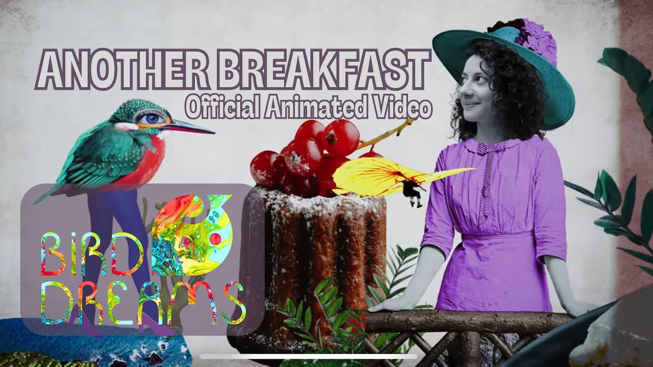 Bird Dreams - Another Breakfast (Official Animated Video)