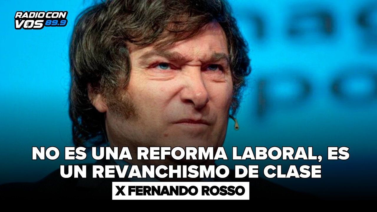 EDITORIAL: No es una reforma laboral, es un revanchismo de clase | Fernando Rosso