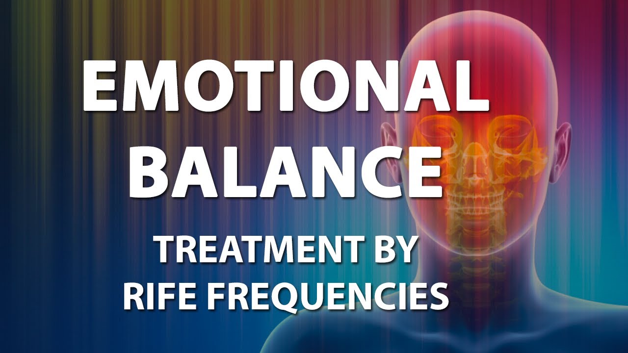 Emotional Balance (Self-Control) - RIFE Frequencies Treatment - Energy Quantum Medicine Bioresonance