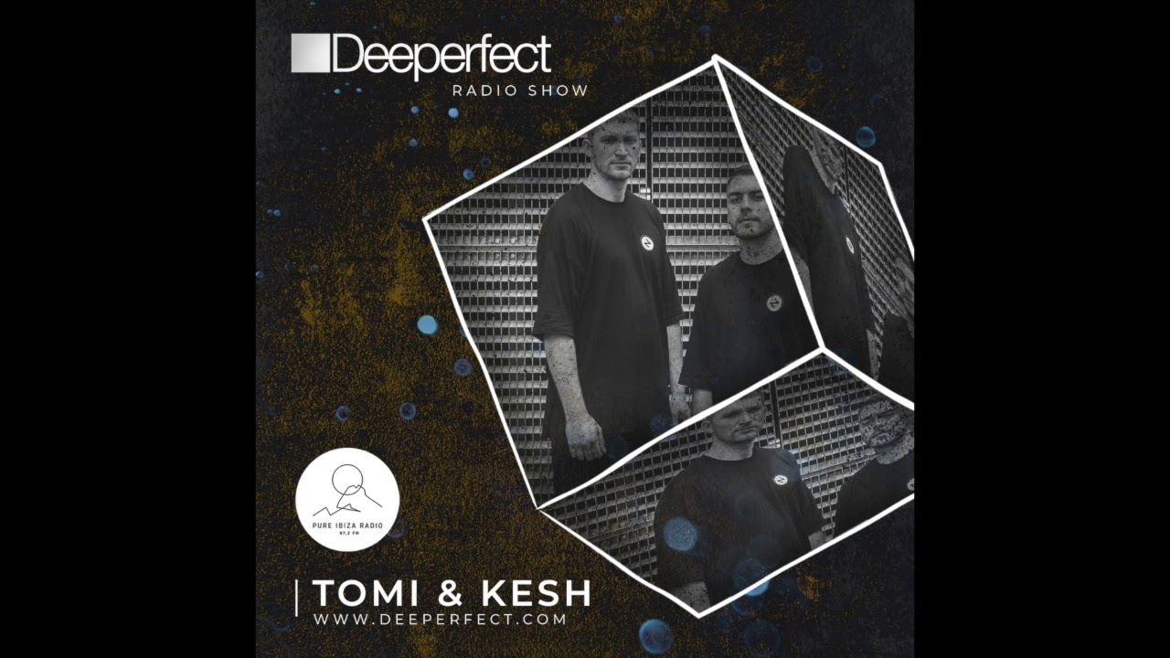 Deeperfect Radio Show 084 mixed by Tomi & Kesh (March 2020)
