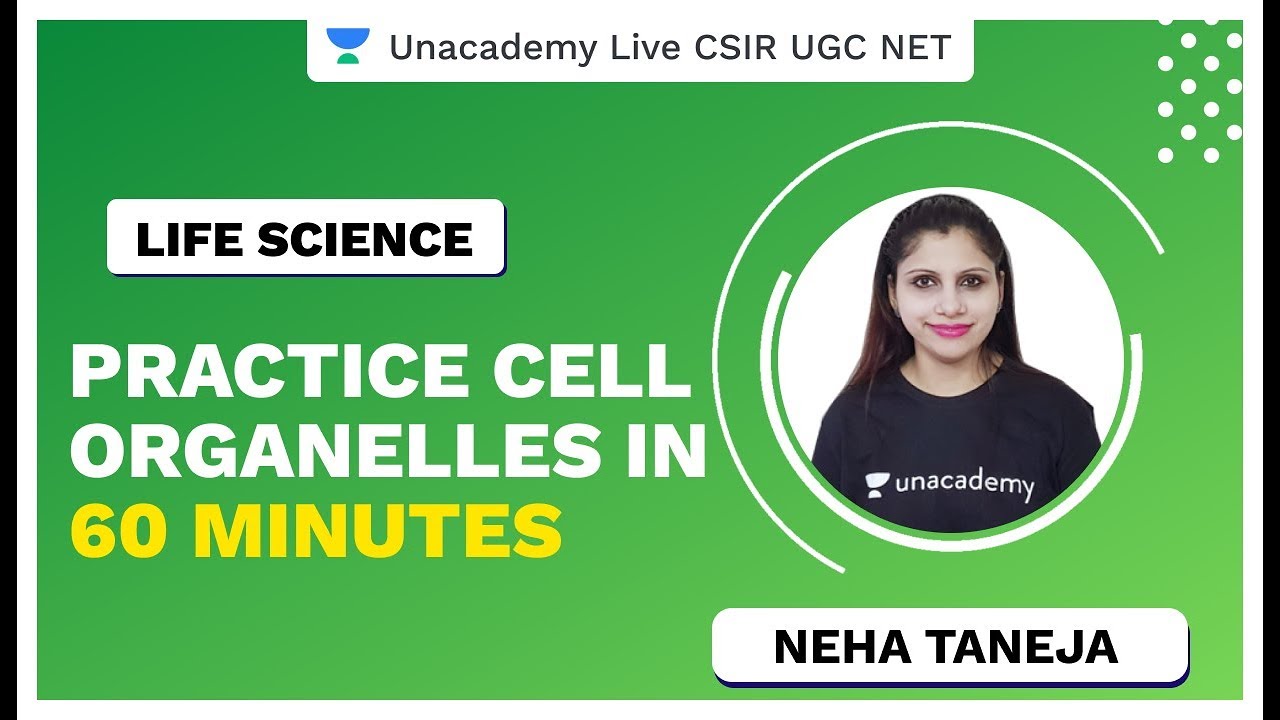 Practice Cell Organelles in 60 minutes | Life Science | CSIR UGC NET | Neha | Unacademy Live
