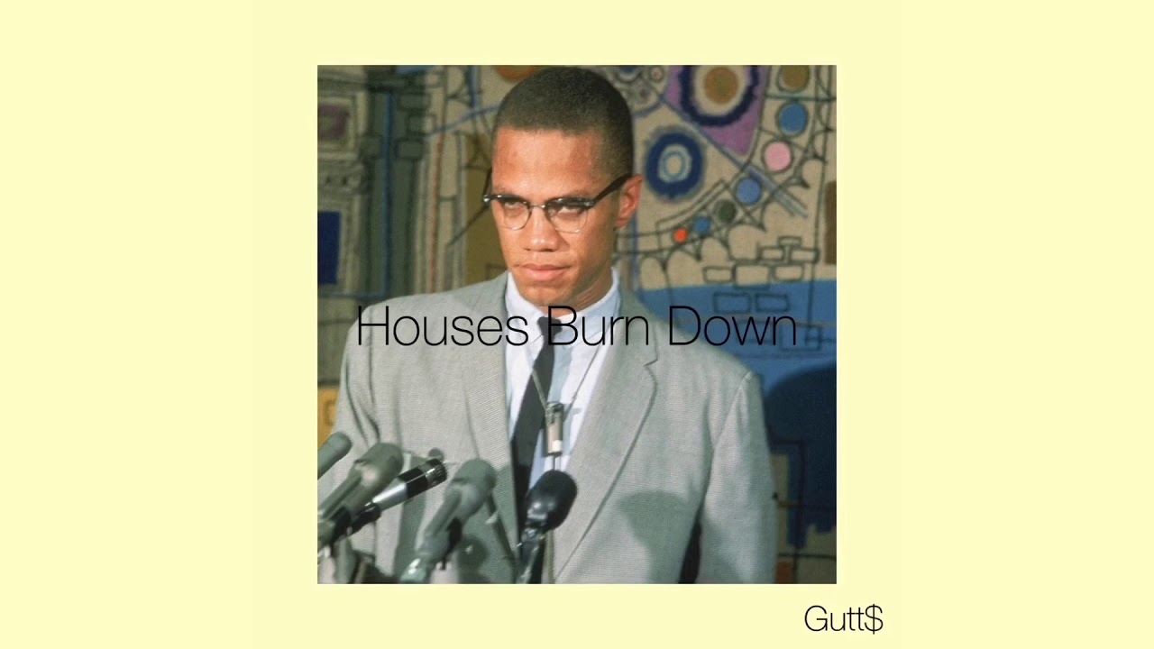 GUTT$ - Houses Burn Down (prod.llouis x Cadence) #ENDRACISM