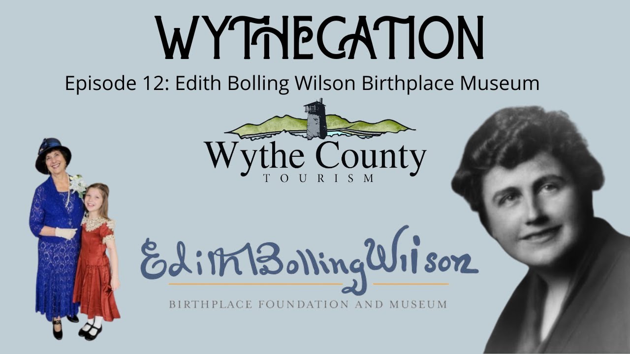 Wythecation Episode 12: Edith Bolling Wilson Birthplace