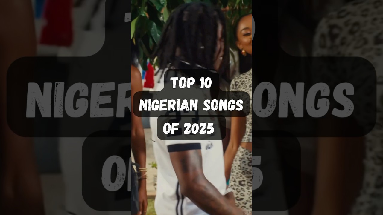Top 10 Naija Afrobeats Bangers of 2025 🔥 | Best Nigerian Songs Right Now