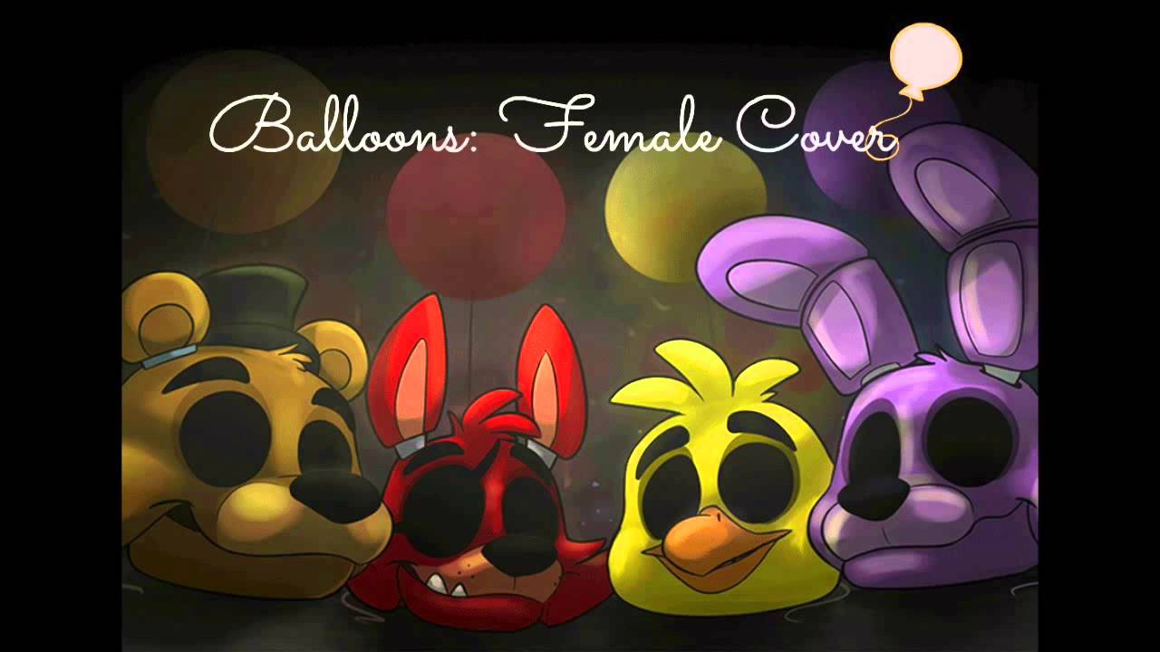 FNAF Ballons (FEMALE COVER)