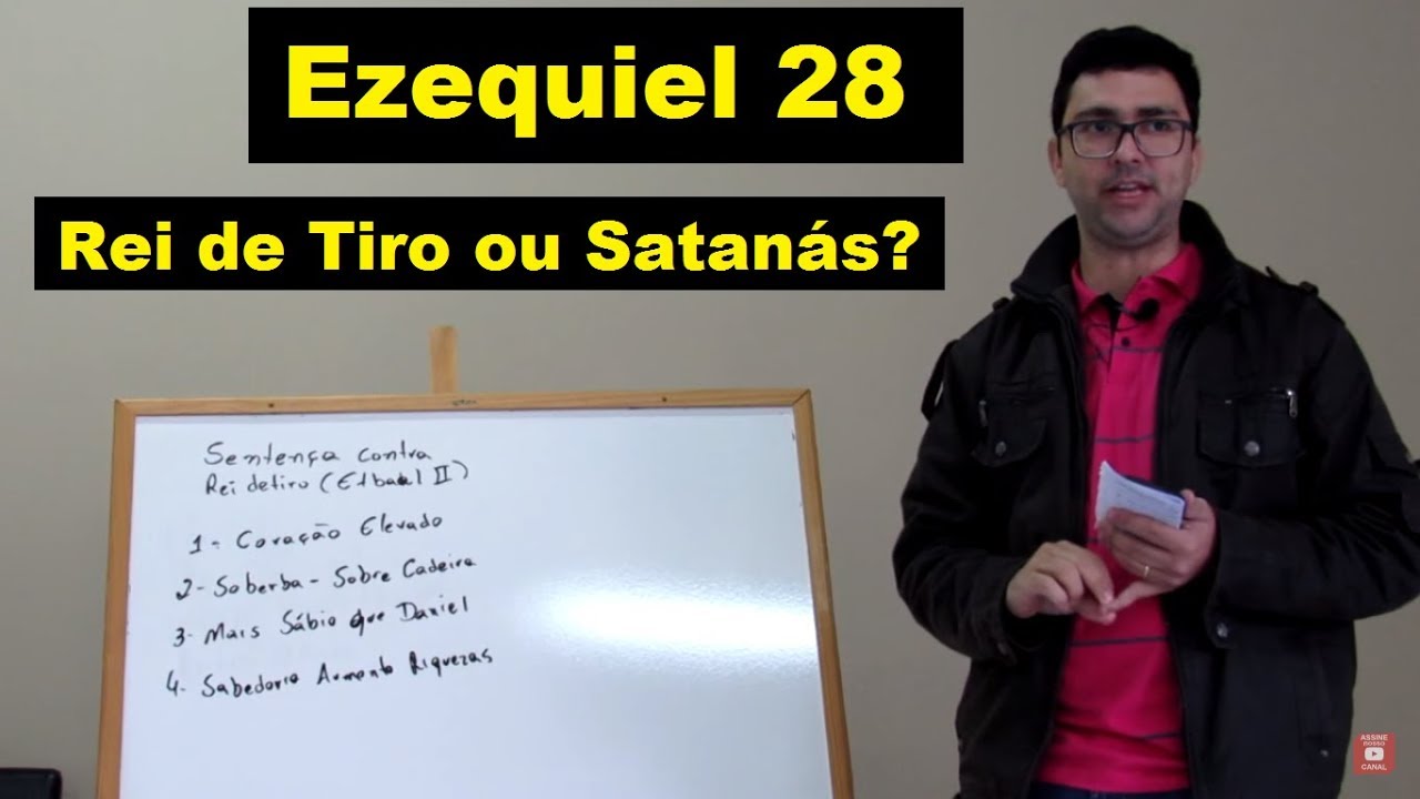 Ezequiel 28 Profecia contra o Rei de Tiro ( ALUS&Atilde;O &Aacute; SATAN&Aacute;S )