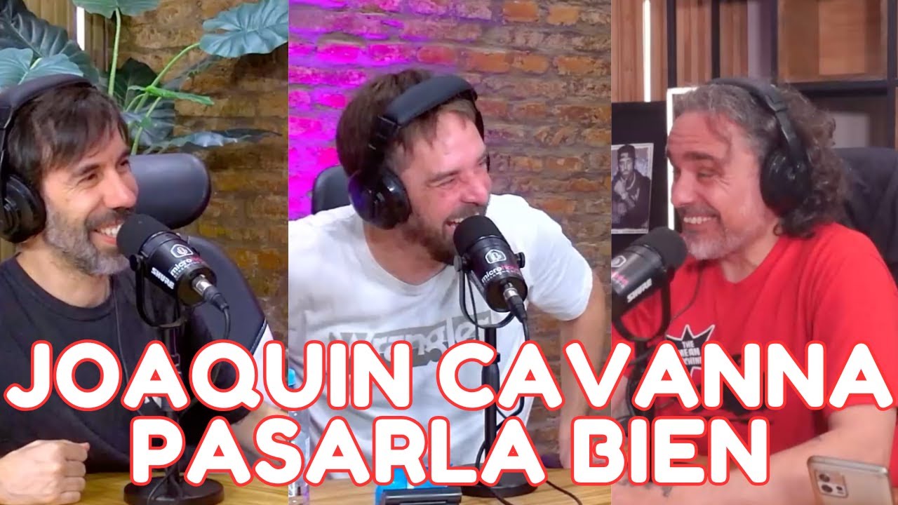 JOAQUIN CAVANNA EN PASARLA BIEN