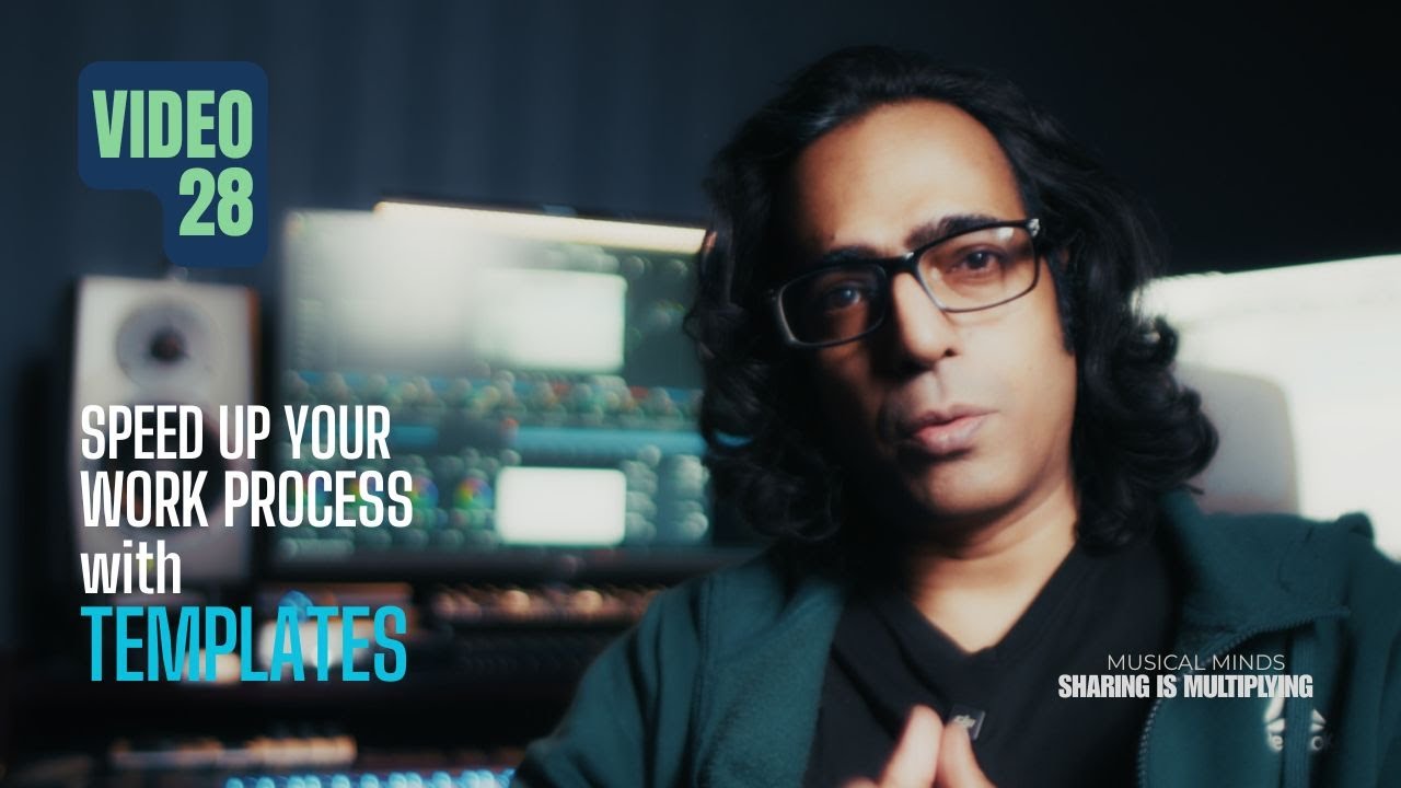 Speed up your work process with TEMPLATES - Musical Minds BM - Video 28 - Bappa Mazumder