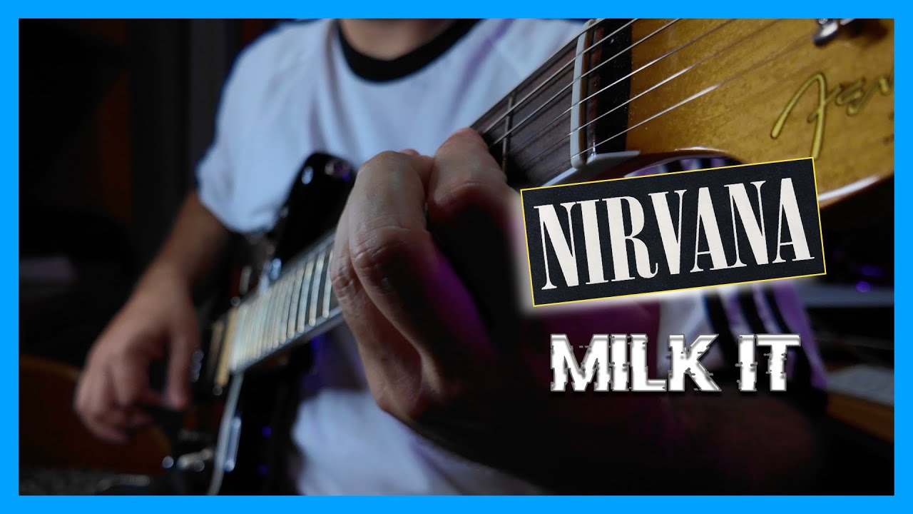 Nirvana - Milk It (Guitar Cover)