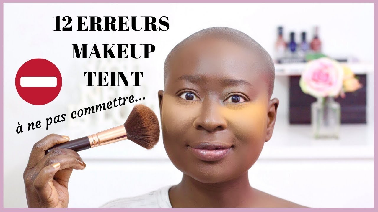 12 ERREURS À NE PAS COMMETTRE QUAND TU FAIS TON TEINT(PEAU NOIRE) | BAHISSÉ PARIS