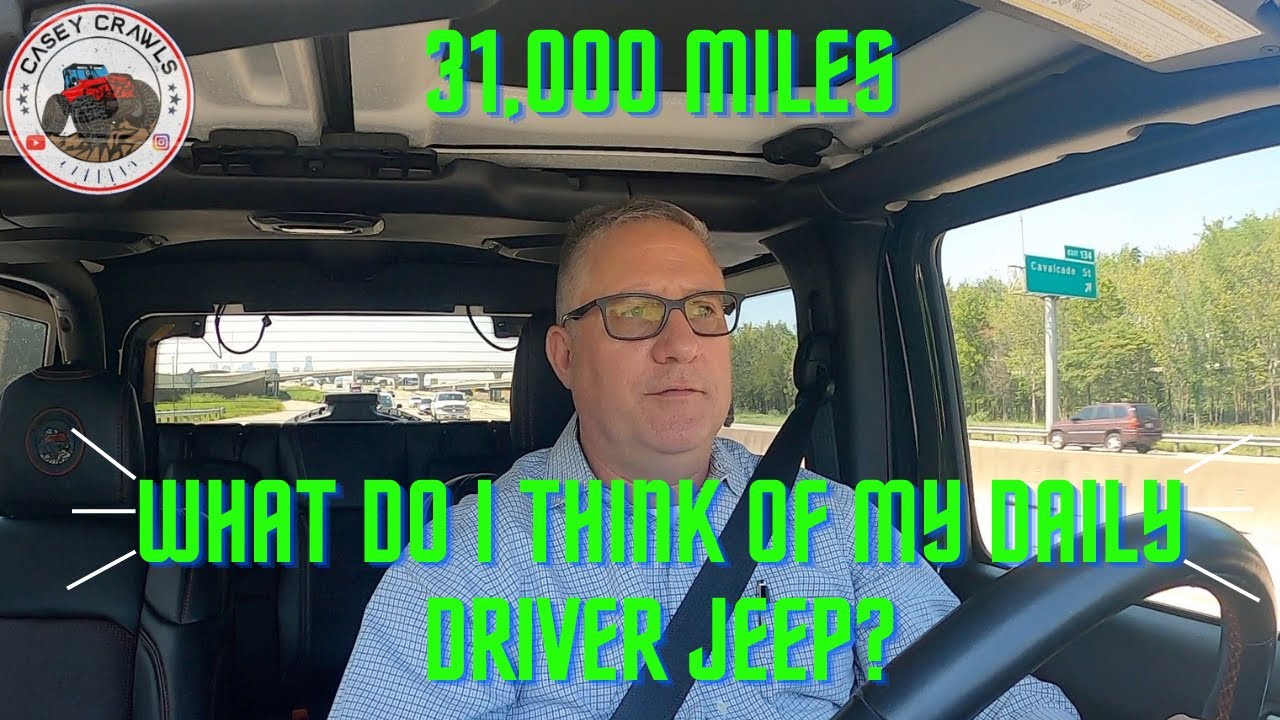 What do I think about my daily driven Jeep after 31,000 miles and 15 months?
